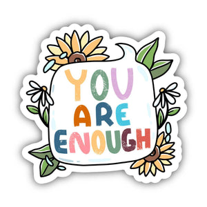 Big Moods - You Are Enough Sticker - Quote Bubble