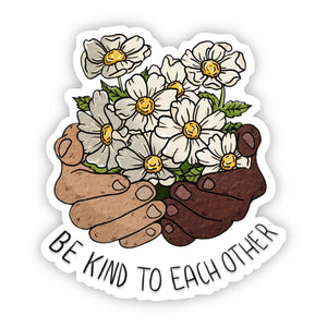 Big Moods - Be Kind to Each Other Floral Hands Sticker