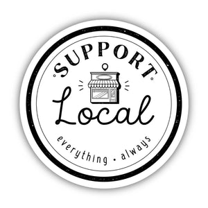 Big Moods - Support Local Everything Always Sticker