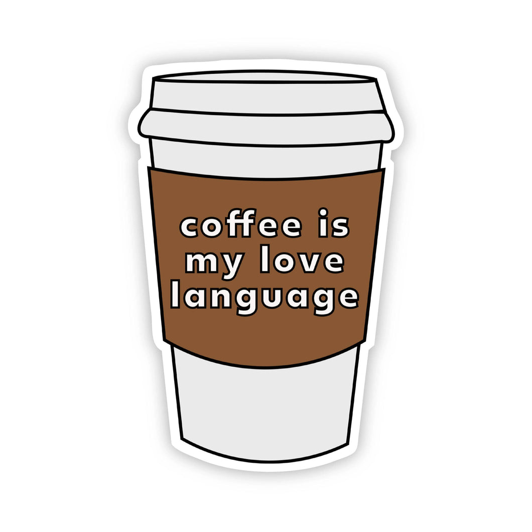 Big Moods - Coffee is my Love Language Sticker