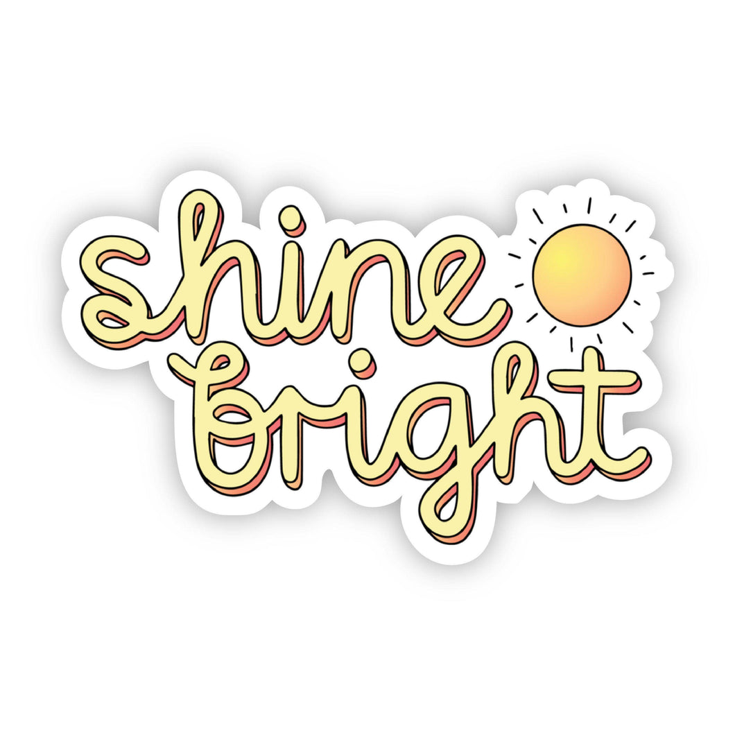 Big Moods - Shine Bright Sunshine Sticker