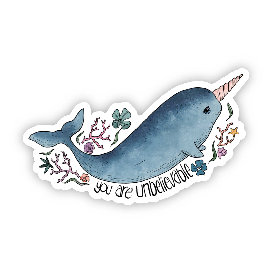 Big Moods - Narwhal Sticker - You Are Unbelievable