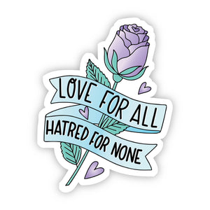 Big Moods - Love For All Hatred For None Purple Rose Sticker